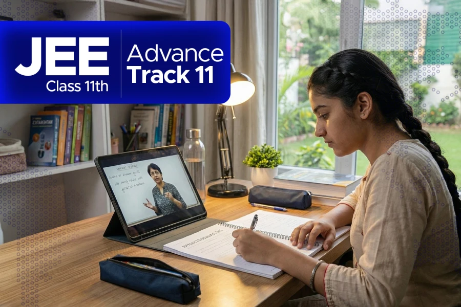 CLASS 11 – JEE ADVANCE TRACK 11